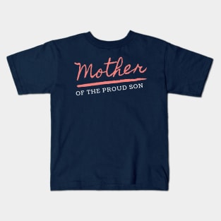 Mother of the proud Son Design Kids T-Shirt